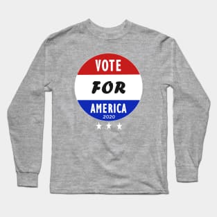 Vote for America 2020 Long Sleeve T-Shirt